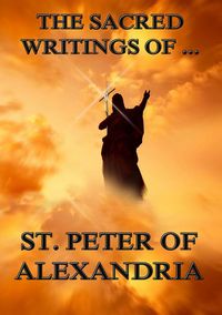 Produktbild: The Sacred Writings of Peter, Bishop of Alexandria