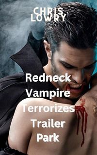 Produktbild: Redneck Vampire Terrorizes Trailer Park