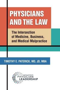 Produktbild: Physicians and the Law: The Intersection of Medicine, Business, and Medical Malpractice