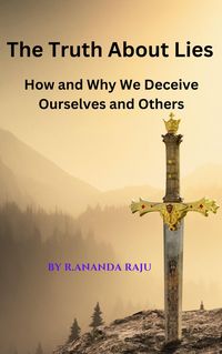 Produktbild: The Truth About Lies: How and Why We Deceive Ourselves and Others