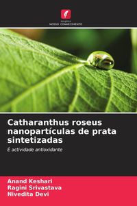 Produktbild: Catharanthus roseus nanopart&iacute;culas de prata sintetizadas