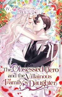 Produktbild: The Obsessed Hero and the Villainous Family's Daughter