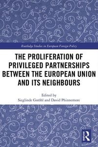Produktbild: The Proliferation of Privileged Partnerships between the European Union and its Neighbours