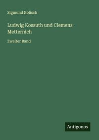 Produktbild: Ludwig Kossuth und Clemens Metternich