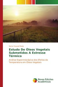 Produktbild: Estudo de &oacute;leos vegetais submetidos a estresse t&eacute;rmico