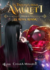 Produktbild: La Trilogia degli Amuleti - Vol.2: La Rosa Rossa