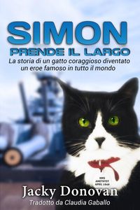 Produktbild: Simon prende il largo. La storia di un gatto coraggioso diventato un eroe famoso in tutto il mondo.