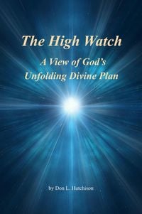Produktbild: The High Watch, a View of God's Unfolding Divine Plan
