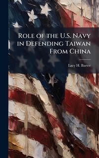 Produktbild: Role of the U.S. Navy in Defending Taiwan From China