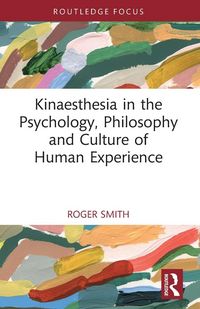Produktbild: Kinaesthesia in the Psychology, Philosophy and Culture of Human Experience