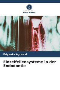 Produktbild: Einzelfeilensysteme in der Endodontie