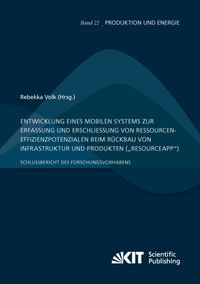 Produktbild: Entwicklung eines mobilen Systems zur Erfassung und Erschlie&szlig;ung von Ressourceneffizienzpotenzialen beim R&uuml;ckbau von Infrastruktur und Produkten (&bdquo;Res