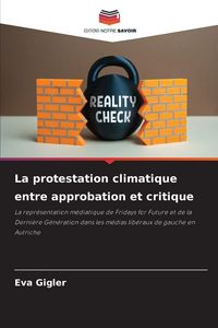 Produktbild: La protestation climatique entre approbation et critique