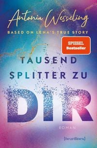 Produktbild: Tausend Splitter zu dir - Based on Lena's True Story