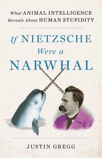 Produktbild: Gregg, J: If Nietzsche Were a Narwhal