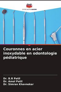 Produktbild: Couronnes en acier inoxydable en odontologie p&eacute;diatrique