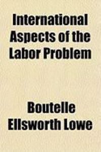 Produktbild: International Aspects of the Labor Problem