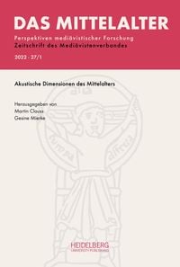 Produktbild: Das Mittelalter. Perspektiven medi&auml;vistischer Forschung : Zeitschrift... / 2022, Band 27, Heft 1