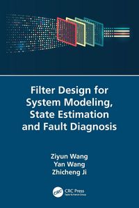 Produktbild: Filter Design for System Modeling, State Estimation and Fault Diagnosis