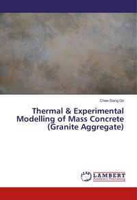 Produktbild: Thermal & Experimental Modelling of Mass Concrete (Granite Aggregate)