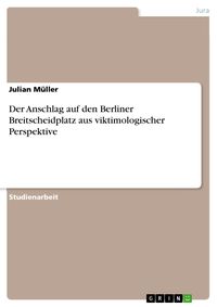 Produktbild: Der Anschlag auf den Berliner Breitscheidplatz aus viktimologischer Perspektive