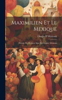 Produktbild: Maximilien Et Le Mexique