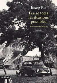 Produktbild: Fer-se totes les il&middot;lusions possibles : i altres notes disperse. Edici&oacute; de Francesc Montero