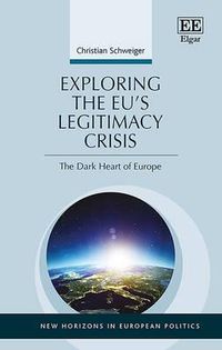 Produktbild: Schweiger, C:  Exploring the EU's Legitimacy Crisis