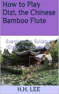 Produktbild: How to Play Dizi, the Chinese Bamboo Flute: Examination Syllabus (Grade 7 to Grade 10)
