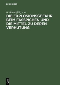 Produktbild: Die Explosionsgefahr beim Fasspichen und die Mittel zu deren Verh&uuml;tung