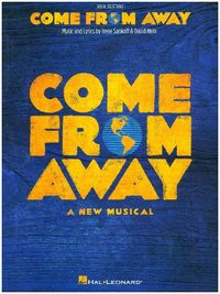 Produktbild: Come from Away: A New Musical Vocal Selections Songbook with Piano Accompaniment Broadway Musical Sheet Music for Voice and Piano Vocal Line Arrangements from the Award-Winning Stage Show