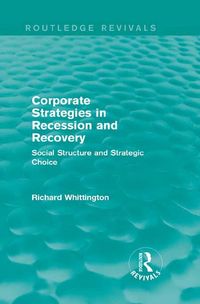 Produktbild: Corporate Strategies in Recession and Recovery (Routledge Revivals)