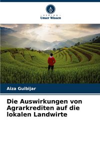 Produktbild: Die Auswirkungen von Agrarkrediten auf die lokalen Landwirte