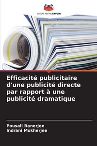 Produktbild: Efficacit&eacute; publicitaire d'une publicit&eacute; directe par rapport &agrave; une publicit&eacute; dramatique