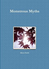 Bild vom Artikel Monstrous Myths vom Autor Alison Smith