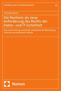 Produktbild: Die Resilienz als neue Anforderung des Rechts der Daten- und IT-Sicherheit