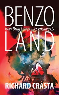 Produktbild: Benzo Land: How Drug Companies Enslave Us