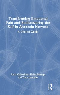 Produktbild: Transforming Emotional Pain and Rediscovering the Self in Anorexia Nervosa
