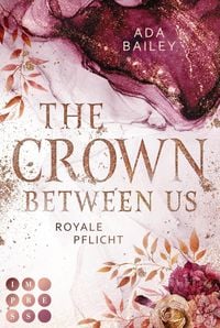 Bild vom Artikel The Crown Between Us. Royale Pflicht (Die "Crown"-Dilogie 2) vom Autor Ada Bailey