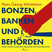 Produktbild: Bonzen, Banken und Beh&ouml;rden - Kampf gegen Ausbeuter, Absahner und Niedermacher