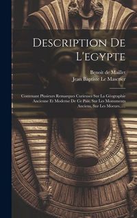 Produktbild: Description De L'egypte: Contenant Plusieurs Remarques Curieuses Sur La G&eacute;ographie Ancienne Et Moderne De Ce Pa&iuml;s, Sur Les Monuments Anciens, S