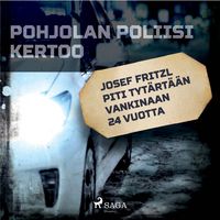 Produktbild: Josef Fritzl piti tyt&auml;rt&auml;&auml;n vankinaan 24 vuotta