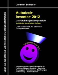 Bild vom Artikel Autodesk Inventor 2012 - Das Grundlagenkompendium vom Autor Christian Schlieder