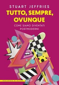 Produktbild: Tutto, sempre, ovunque. Come siamo diventati postmoderni