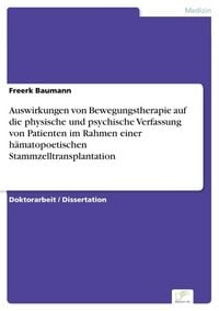 Produktbild: Auswirkungen von Bewegungstherapie auf die physische und psychische Verfassung von Patienten im Rahmen einer h&auml;matopoetischen Stammzelltransplantation