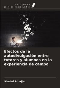 Produktbild: Efectos de la autodivulgaci&oacute;n entre tutores y alumnos en la experiencia de campo