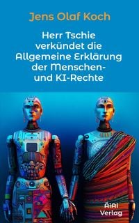 Produktbild: Herr Tschie verk&uuml;ndet die Allgemeine Erkl&auml;rung der Menschen- und KI-Rechte