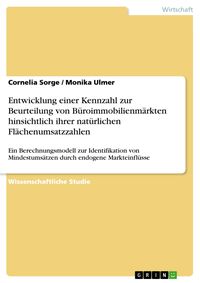 Produktbild: Entwicklung einer Kennzahl zur Beurteilung von B&uuml;roimmobilienm&auml;rkten hinsichtlich ihrer nat&uuml;rlichen Fl&auml;chenumsatzzahlen