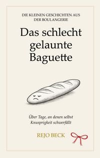 Produktbild: Das schlecht gelaunte Baguette