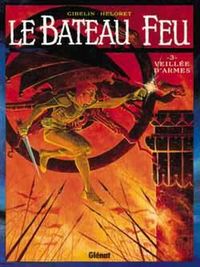 Produktbild: Le bateau-feu, Tome 3: Veill&eacute;e d'armes